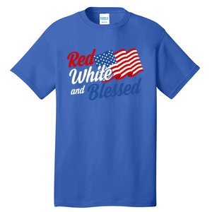 Red White And Blessed Funny 4th Of July Patriotic Gift Meaningful Gift Tall T-Shirt