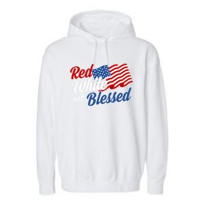 Red White And Blessed Funny 4th Of July Patriotic Gift Meaningful Gift Garment-Dyed Fleece Hoodie