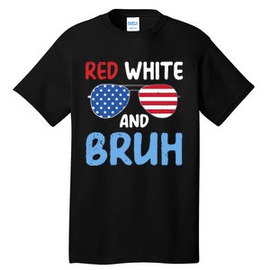 Red White And Bruh 4th Of July Tall T-Shirt