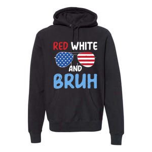 Red White And Bruh 4th Of July Premium Hoodie