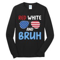 Red White And Bruh 4th Of July Tall Long Sleeve T-Shirt