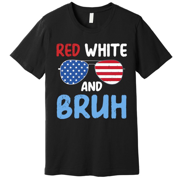 Red White And Bruh 4th Of July Premium T-Shirt