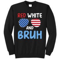 Red White And Bruh 4th Of July Tall Sweatshirt