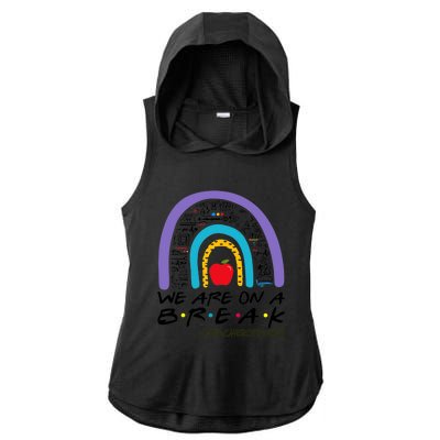 Rainbow We Are On A Break Teacher Off Duty Summer Vacation Ladies PosiCharge Tri-Blend Wicking Draft Hoodie Tank