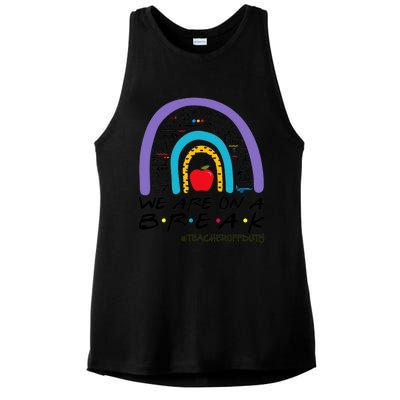 Rainbow We Are On A Break Teacher Off Duty Summer Vacation Ladies PosiCharge Tri-Blend Wicking Tank