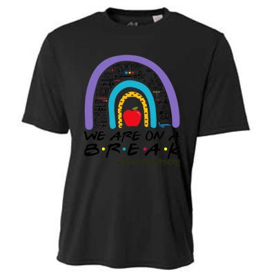 Rainbow We Are On A Break Teacher Off Duty Summer Vacation Cooling Performance Crew T-Shirt