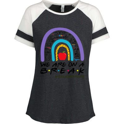 Rainbow We Are On A Break Teacher Off Duty Summer Vacation Enza Ladies Jersey Colorblock Tee