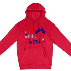 Red White And Woof Patriotic Dog Lover USA Flag 4th Of July Premium Pullover Hoodie