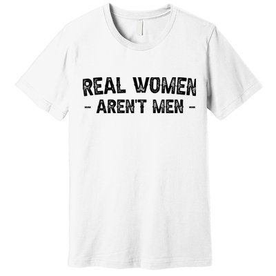 Real Wo Aren't Premium T-Shirt