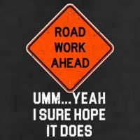 Road Work Ahead Funny Construction Cool Comfort Performance Bucket Hat