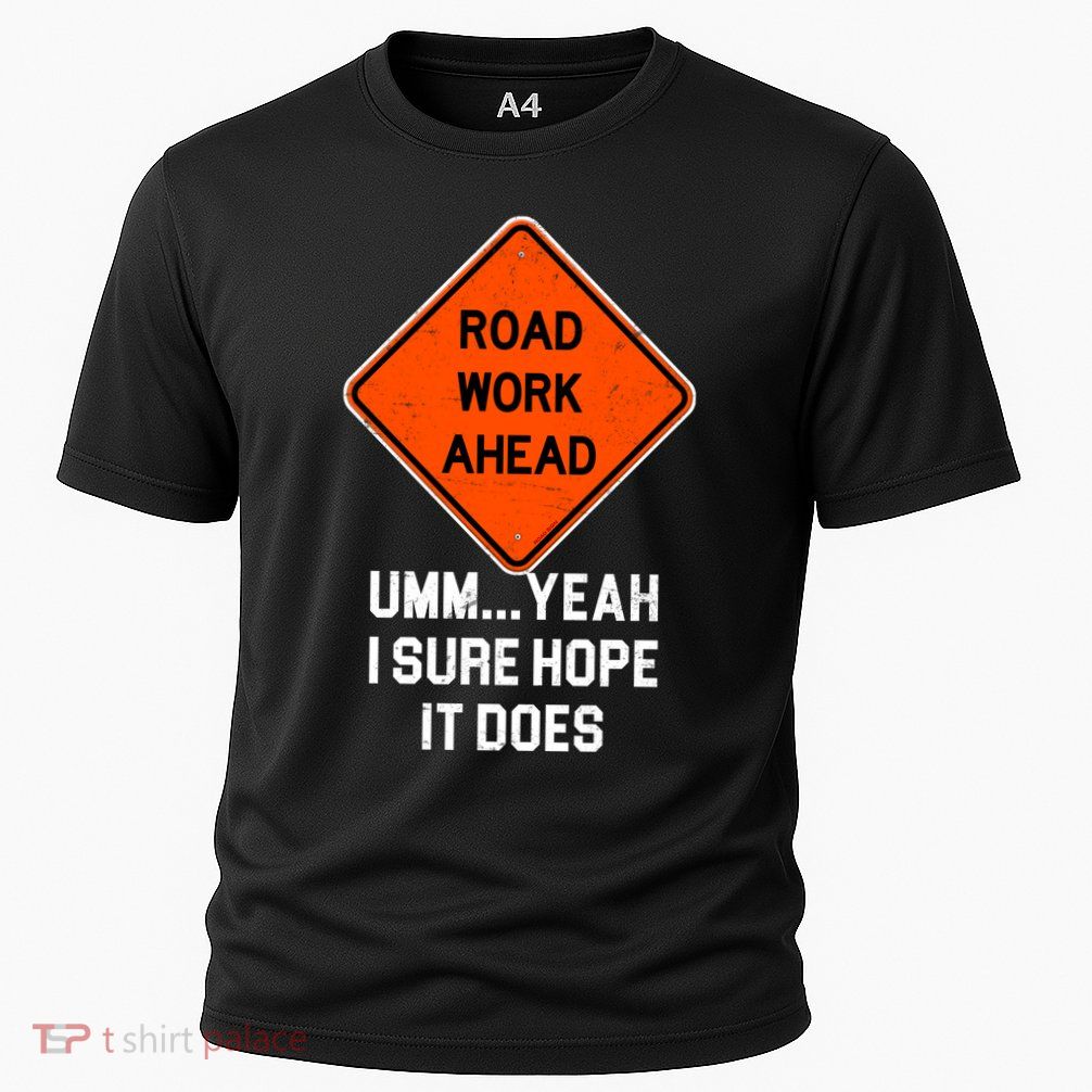 Road Work Ahead Funny Construction Cooling Performance Crew T-Shirt
