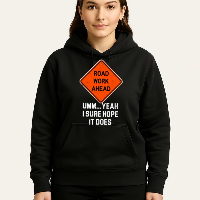 Road Work Ahead Funny Construction Hoodie