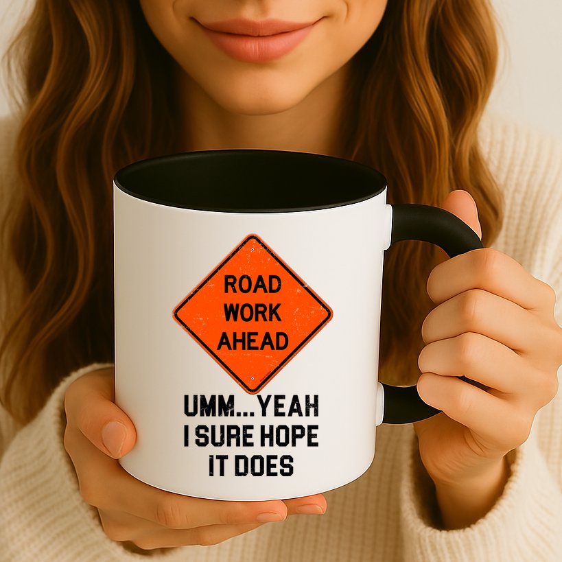 Road Work Ahead Funny Construction Mug