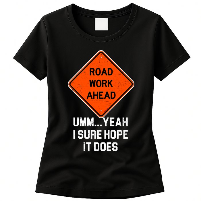 Road Work Ahead Funny Construction Womens T-Shirt