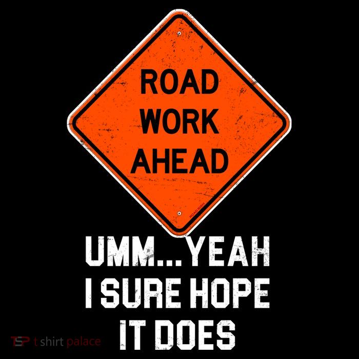 Road Work Ahead Funny Construction Women's V-Neck T-Shirt