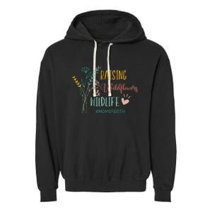 Raising Wildflowers And Wildlife Mom Of Both Mom Mothers Day Garment-Dyed Fleece Hoodie