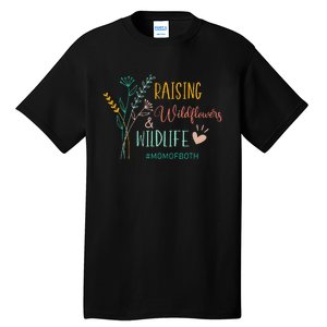 Raising Wildflowers And Wildlife Mom Of Both Mom Mothers Day Tall T-Shirt