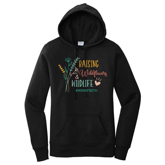 Raising Wildflowers And Wildlife Mom Of Both Mom Mothers Day Women's Pullover Hoodie