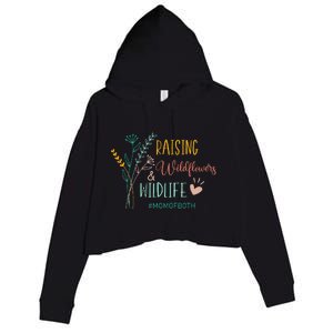 Raising Wildflowers And Wildlife Mom Of Both Mom Mothers Day Crop Fleece Hoodie