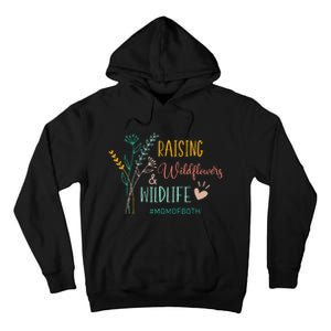 Raising Wildflowers And Wildlife Mom Of Both Mom Mothers Day Tall Hoodie