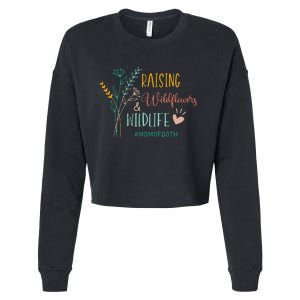 Raising Wildflowers And Wildlife Mom Of Both Mom Mothers Day Cropped Pullover Crew