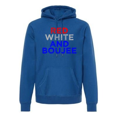 Red White And Boujee 4th Of July Fireworks Patriotic Gift Premium Hoodie