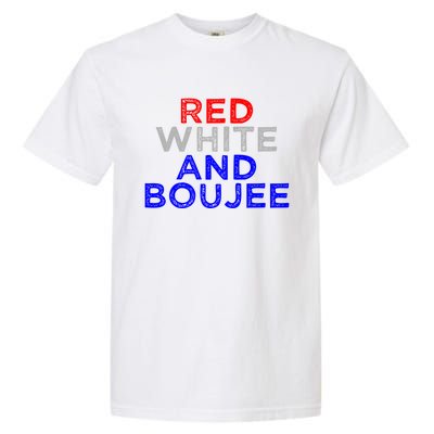 Red White And Boujee 4th Of July Fireworks Patriotic Gift Garment-Dyed Heavyweight T-Shirt