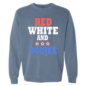 Red White And Boujee Funny 4th Of July Patriotic July Fourth Gift Garment-Dyed Sweatshirt