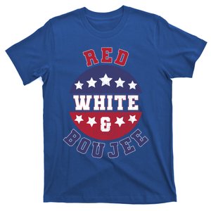 Red White And Boujee Funny 4th Of July Patriotic July Fourth Gift T-Shirt