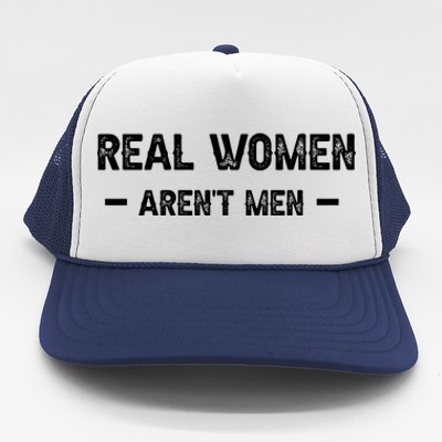 Real Women Arent Men Trucker Hat