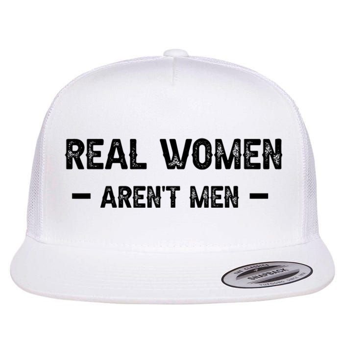 Real Women Arent Men Flat Bill Trucker Hat