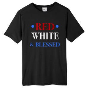 Red White And Blessed Great Funny Gift Patriotic 4th Of July Gift Tall Fusion ChromaSoft Performance T-Shirt