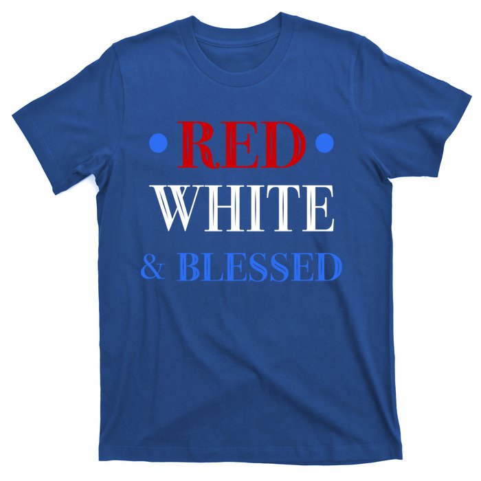 Red White And Blessed Great Funny Gift Patriotic 4th Of July Gift T-Shirt