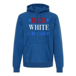 Red White And Blessed Great Funny Gift Patriotic 4th Of July Gift Premium Hoodie