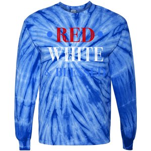 Red White And Blessed Great Funny Gift Patriotic 4th Of July Gift Tie-Dye Long Sleeve Shirt