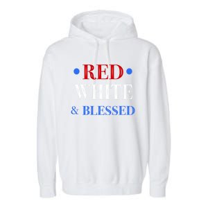 Red White And Blessed Great Funny Gift Patriotic 4th Of July Gift Garment-Dyed Fleece Hoodie