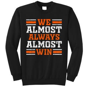 Retro We Almost Always Almost Win Funny Football Fans Lovers Sweatshirt