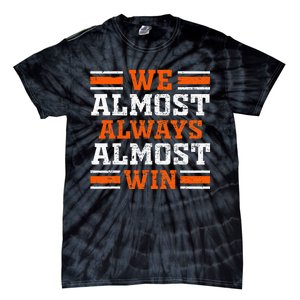 Retro We Almost Always Almost Win Funny Football Fans Lovers Tie-Dye T-Shirt