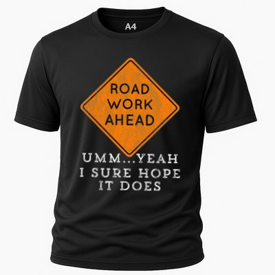 Road Work Ahead Sure Hope It Does Funny Meme Performance Shirt