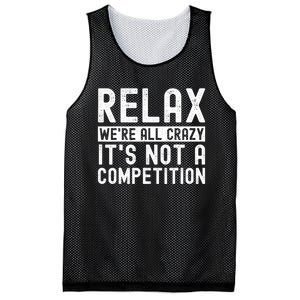 Relax Were All Crazy Its Not A Competition Funny Women Mesh Reversible Basketball Jersey Tank