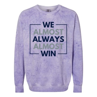 Retro We Almost Always Almost Win Colorblast Crewneck Sweatshirt