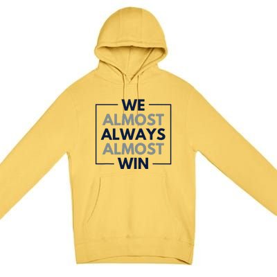 Retro We Almost Always Almost Win Premium Pullover Hoodie