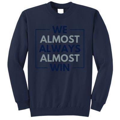 Retro We Almost Always Almost Win Tall Sweatshirt