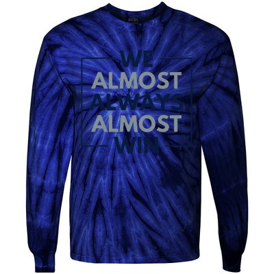 Retro We Almost Always Almost Win Tie-Dye Long Sleeve Shirt