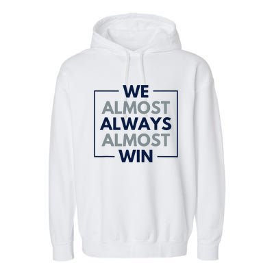 Retro We Almost Always Almost Win Garment-Dyed Fleece Hoodie