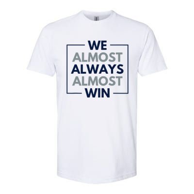 Retro We Almost Always Almost Win Softstyle CVC T-Shirt