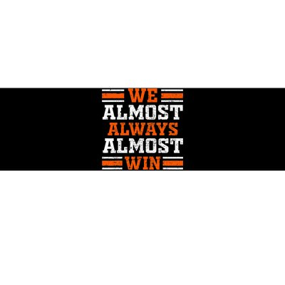 Retro We Almost Always Almost Win Funny Football Fans Lovers Bumper Sticker