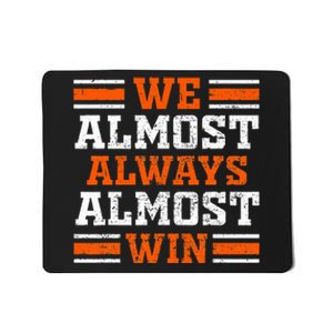 Retro We Almost Always Almost Win Funny Football Fans Lovers Mousepad