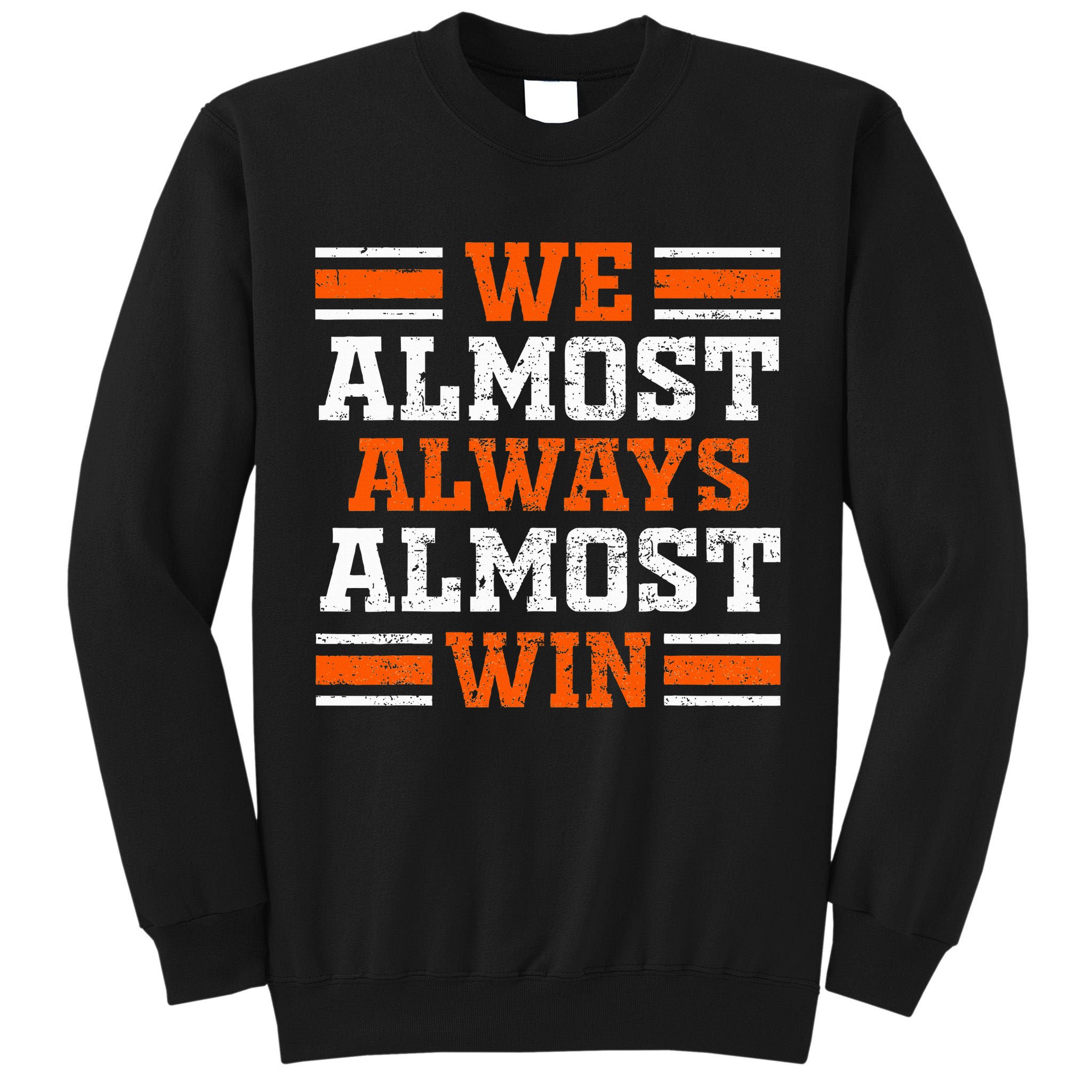 Retro We Almost Always Almost Win Funny Football Fans Lovers Tall Sweatshirt