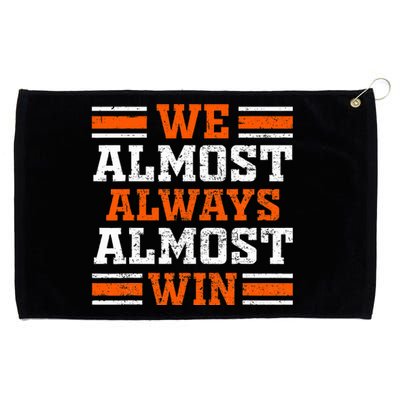 Retro We Almost Always Almost Win Funny Football Fans Lovers Grommeted Golf Towel